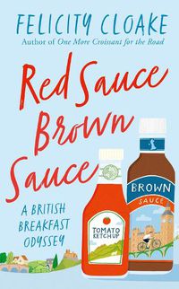 Cover image for Red Sauce Brown Sauce: A British Breakfast Odyssey