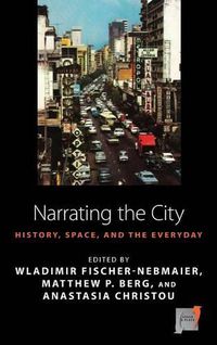 Cover image for Narrating the City: Histories, Space and the Everyday