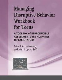 Cover image for Managing Disruptive Behavior for Teens Workbook: A Toolbox of Reproducible Assessments and Activities for Facilitators