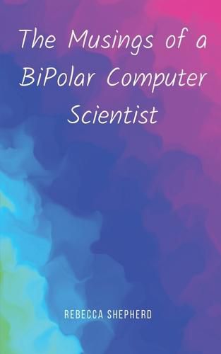 Cover image for The Musings of a Bipolar Computer Scientist