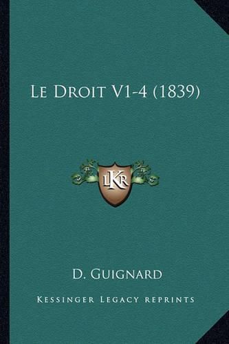 Cover image for Le Droit V1-4 (1839)