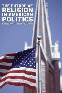 Cover image for The Future of Religion in American Politics