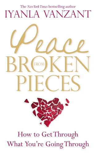 Cover image for Peace From Broken Pieces: How to Get Through What You're Going Through