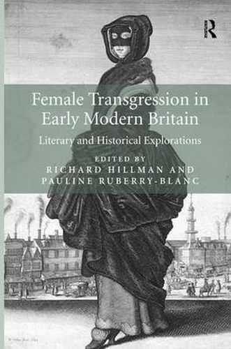 Cover image for Female Transgression in Early Modern Britain: Literary and Historical Explorations