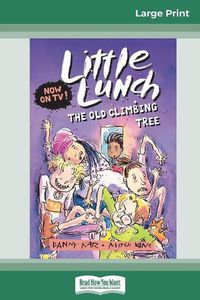 Cover image for The Old Climbing Tree: Little Lunch Series (16pt Large Print Edition)