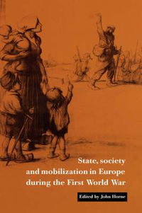 Cover image for State, Society and Mobilization in Europe during the First World War