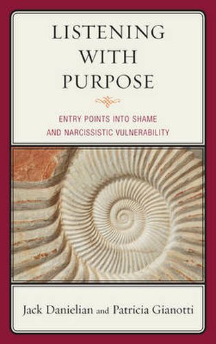 Cover image for Listening with Purpose: Entry Points into Shame and Narcissistic Vulnerability