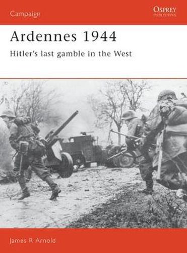 Cover image for Ardennes 1944: Hitler's last gamble in the West