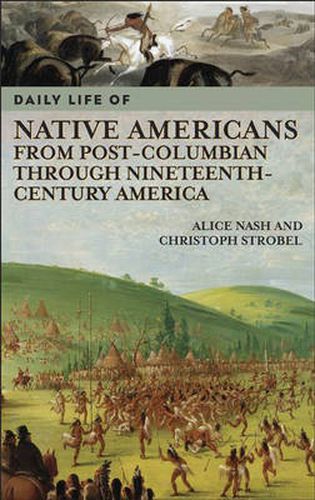 Cover image for Daily Life of Native Americans from Post-Columbian through Nineteenth-Century America