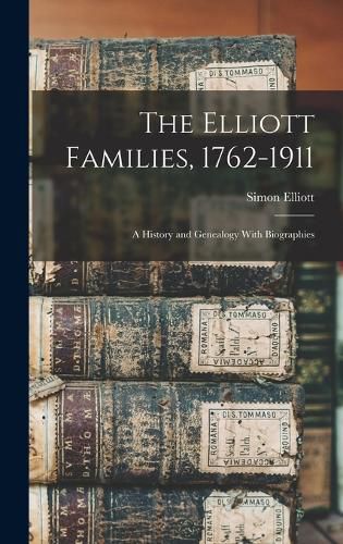 The Elliott Families, 1762-1911