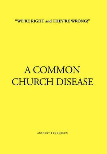 Cover image for ''We're Right and They're Wrong!'' a Common Church Disease