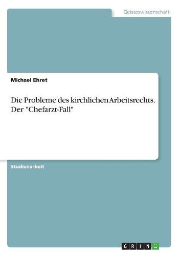 Cover image for Die Probleme des kirchlichen Arbeitsrechts. Der "Chefarzt-Fall"