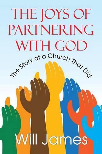 Cover image for The Joys of Partnering With God: The Story of a Church That Did