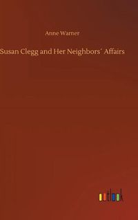 Cover image for Susan Clegg and Her Neighbors Affairs