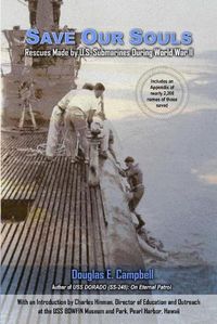 Cover image for Save Our Souls: Rescues Made by U.S. Submarines During World War II