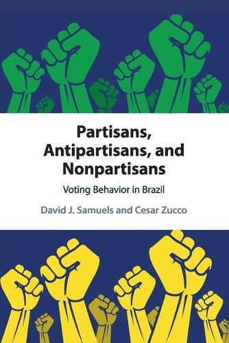 Cover image for Partisans, Antipartisans, and Nonpartisans: Voting Behavior in Brazil