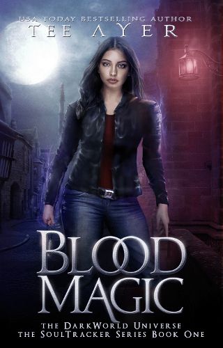 Cover image for Blood Magic: A SoulTracker Novel #1: A DarkWorld Series