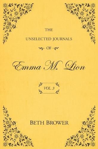 Cover image for The Unselected Journals of Emma M. Lion; Vol. 3