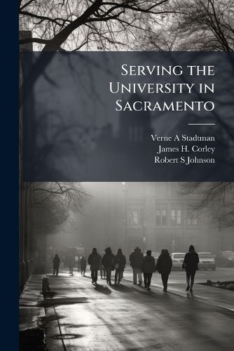 Cover image for Serving the University in Sacramento