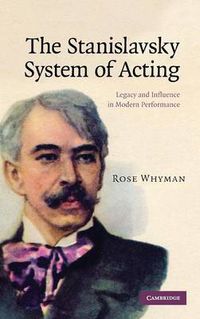 Cover image for The Stanislavsky System of Acting: Legacy and Influence in Modern Performance