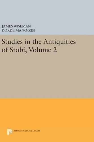 Cover image for Studies in the Antiquities of Stobi, Volume 2