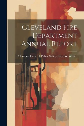 Cover image for Cleveland Fire Department Annual Report