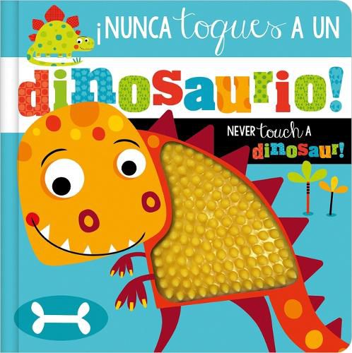 !Nunca Toques a Un Dinosaurio! / Never Touch a Dinosaur!