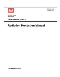 Cover image for Environmental Quality: Radiation Protection Manual ( Engineer Manual EM 385-1-80)