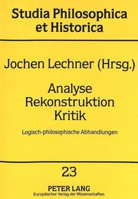 Cover image for Analyse Rekonstruktion Kritik: Logisch-Philosophische Abhandlungen