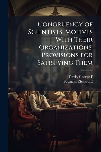 Cover image for Congruency of Scientists' Motives With Their Organizations' Provisions for Satisfying Them