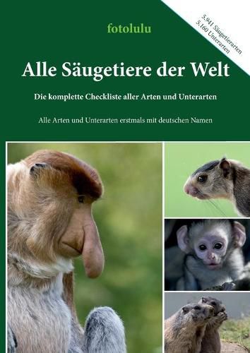 Cover image for Alle Saugetiere der Welt: Die komplette Checkliste aller Arten und Unterarten