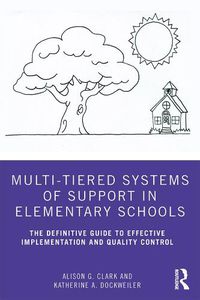 Cover image for Multi-Tiered Systems of Support in Elementary Schools: The Definitive Guide to Effective Implementation and Quality Control