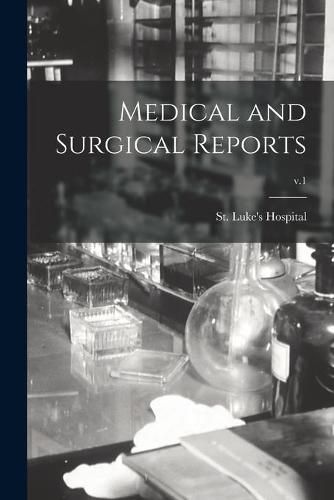 Cover image for Medical and Surgical Reports; v.1