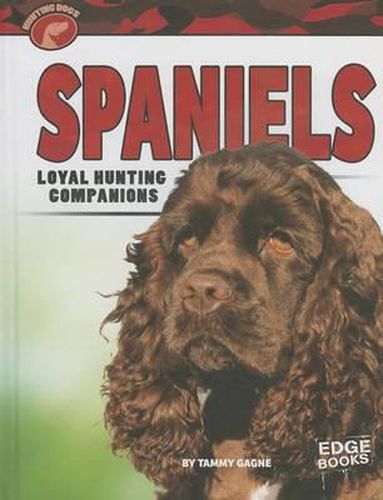 Cover image for Spaniels: Loyal Hunting Companions