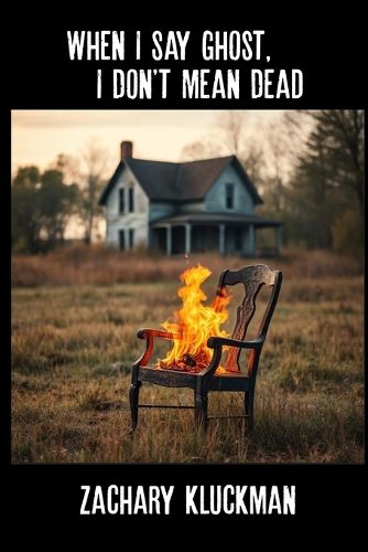 Cover image for When I Say Ghost, I Don't Mean Dead