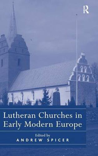 Cover image for Lutheran Churches in Early Modern Europe