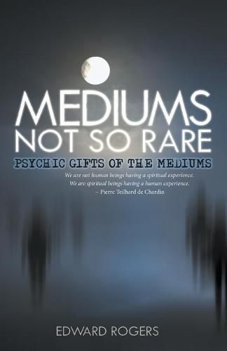 Cover image for Mediums Not So Rare: Psychic Gifts of the Mediums