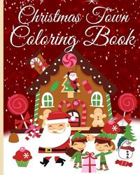 Cover image for Christmas Town Coloring Book for Adults