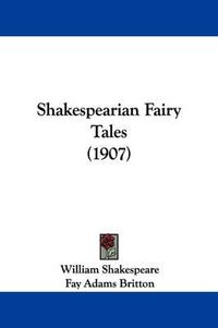 Cover image for Shakespearian Fairy Tales (1907)