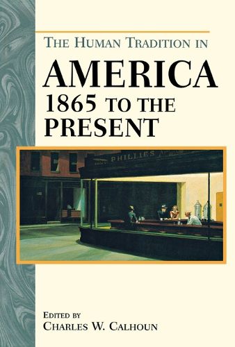 Cover image for The Human Tradition in America from 1865 to the Present