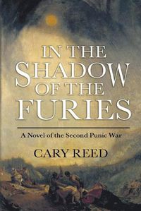 Cover image for In the Shadow of the Furies: A Novel of the Second Punic War