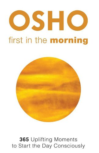Cover image for First in the Morning: 365 Uplifting Moments to Start the Day Consciously