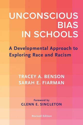 Unconscious Bias in Schools: A Developmental Approach to Exploring Race and Racism