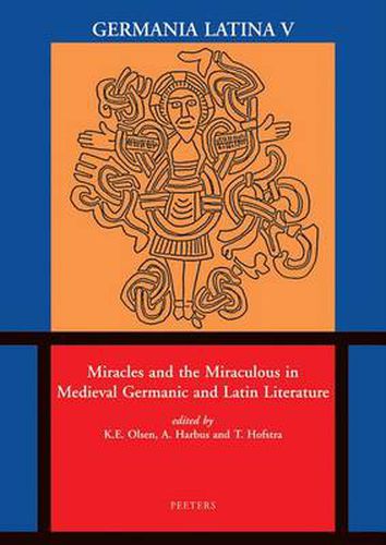 Cover image for Miracles and the Miraculous in Medieval Germanic and Latin Literature: Germania Latina V