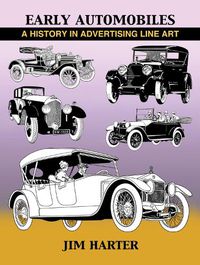 Cover image for Early Automobiles: A History in Advertising Line Art, 1890-1930