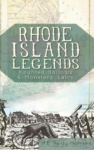 Cover image for Rhode Island Legends: Haunted Hallows & Monsters' Lairs