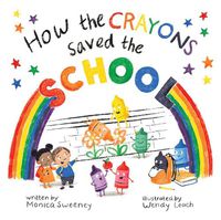 Cover image for How the Crayons Saved the School