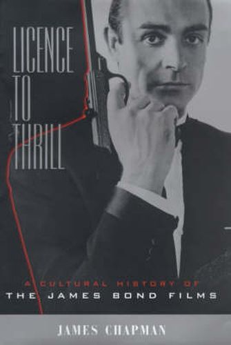 Cover image for Licence to Thrill: A Cultural History of the James Bond Films