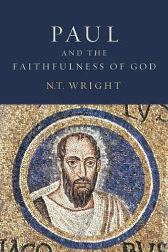 Paul and the Faithfulness of God: Christian Origins and the Question of God: Volume 4