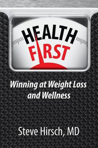 Cover image for Health First: Winning at Weight Loss and Wellness